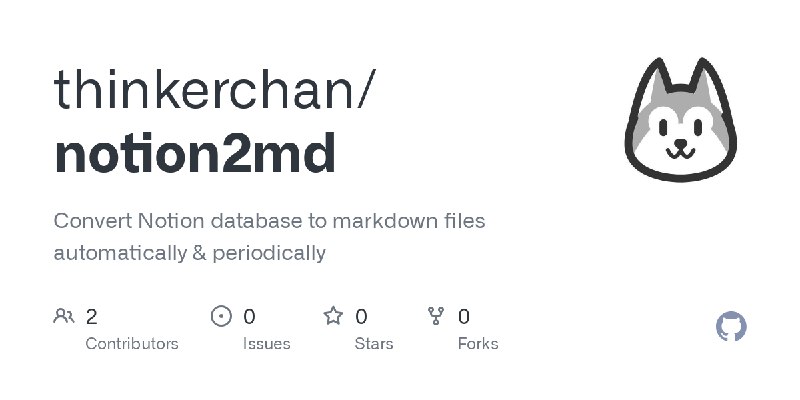 GitHub - thinkerchan/notion2md: Convert Notion database to markdown files automatically & periodically