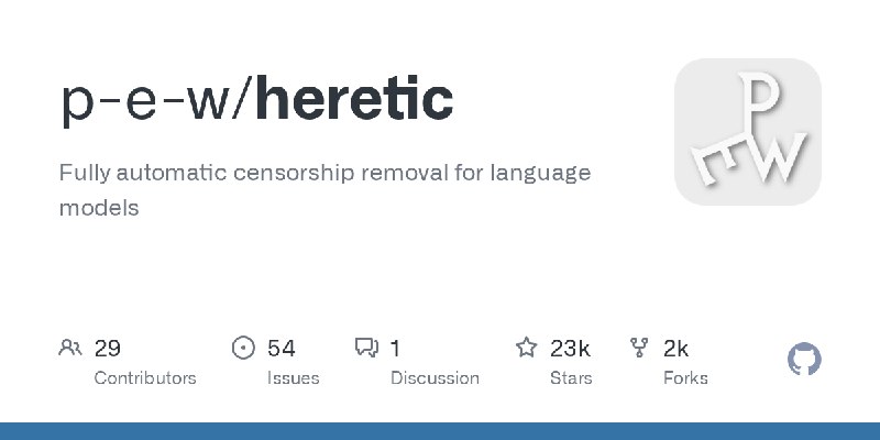 GitHub - p-e-w/heretic: Fully automatic censorship removal for language models