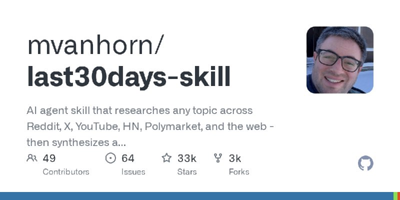 GitHub - mvanhorn/last30days-skill: AI agent skill that researches any topic across Reddit, X, YouTube, HN, Polymarket, and the…