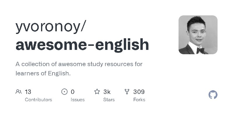 GitHub - yvoronoy/awesome-english: A collection of awesome study resources for learners of English.