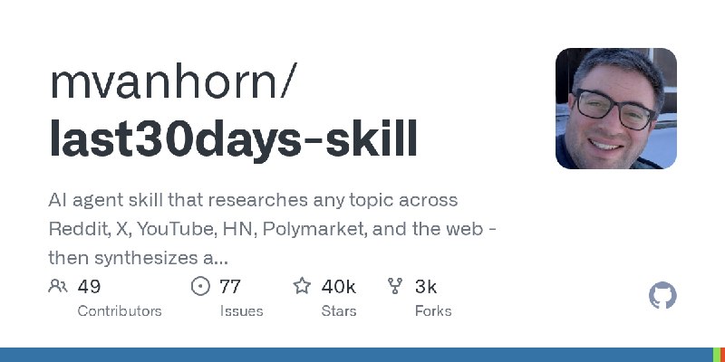 GitHub - mvanhorn/last30days-skill: AI agent skill that researches any topic across Reddit, X, YouTube, HN, Polymarket, and the…