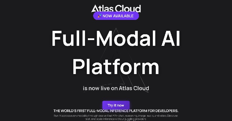 Atlas Cloud | Full-Modal AI Platform - Chat, Image, Video, Audio in One API