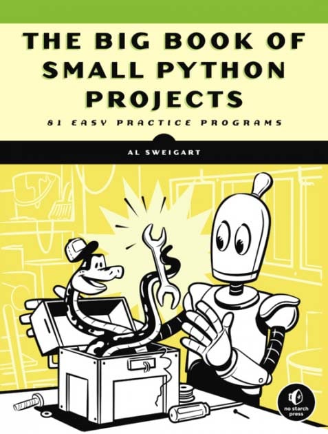 开源技术教程：《动手开发一个Python小项目》（The Big Book of Small Python Projects）书中收录了80多个Python项目，每个项目都是一个独立章节，其中包括项目实例、源码、进一步开发建议等内容