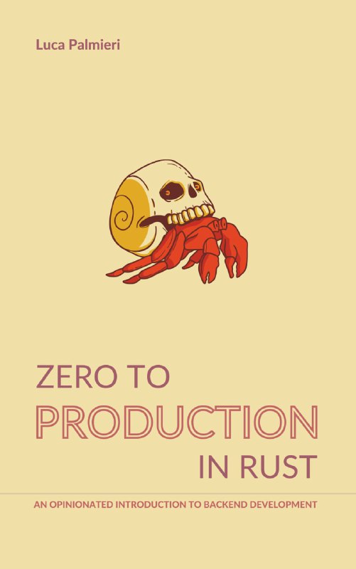技术书籍《Rust 从零开发到上线》（Zero To Production In Rust）代码已开源，该项目主要教你如何通过 Rust 来开发一个后端 API 项目