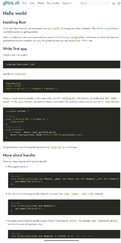 Salvo：极其简单且功能强大的Rust Web后端框架. 仅需要基础Rust知识即可开发后端服务 特征：使用Hyper和Tokio构建；统一的中间件和句柄接口；路由支持多级嵌套，可任意层级添加中间件；集成多部分表单处理；支持Websocket；Acme 支持，自动从let's encrypt获取 TLS 证书