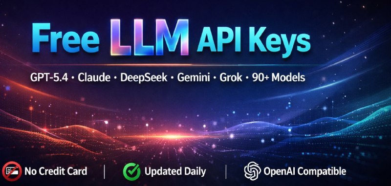 #AI #API #TelegramDigest免费获取LLM API Keys，无需注册，支持多种模型，兼容OpenAI SDK，有效期为24-48小时