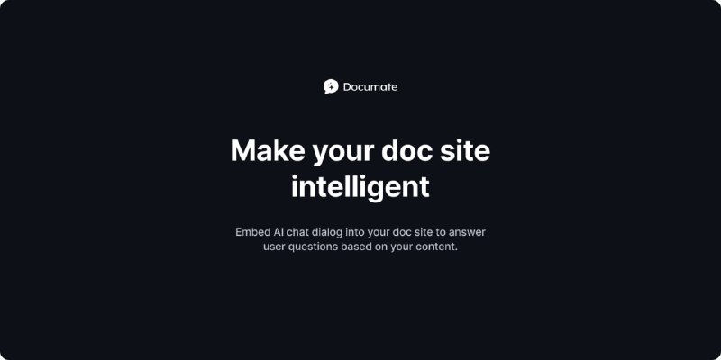 Documate：为内容网站增加 AI 问答功能该工具支持为 VitePress、Docusaurus、Docsify 等制作的网站增加 AI 问答功能，用户询问，AI 基于网站内容回答